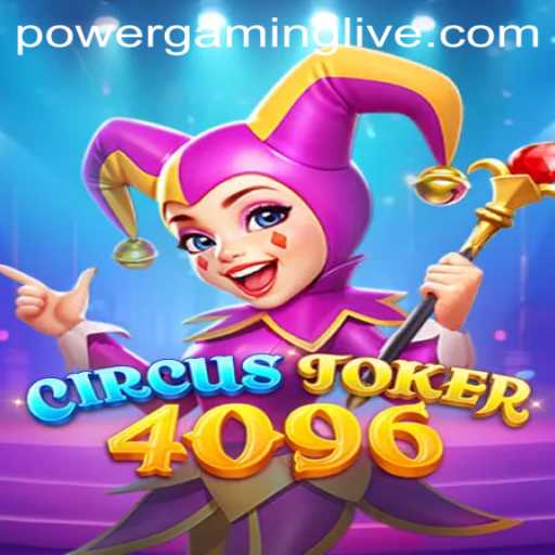 CircusJoker4096: A New Era of POWERGAMING