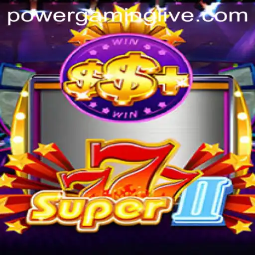 Unveiling Super777II: The Next Frontier in POWERGAMING